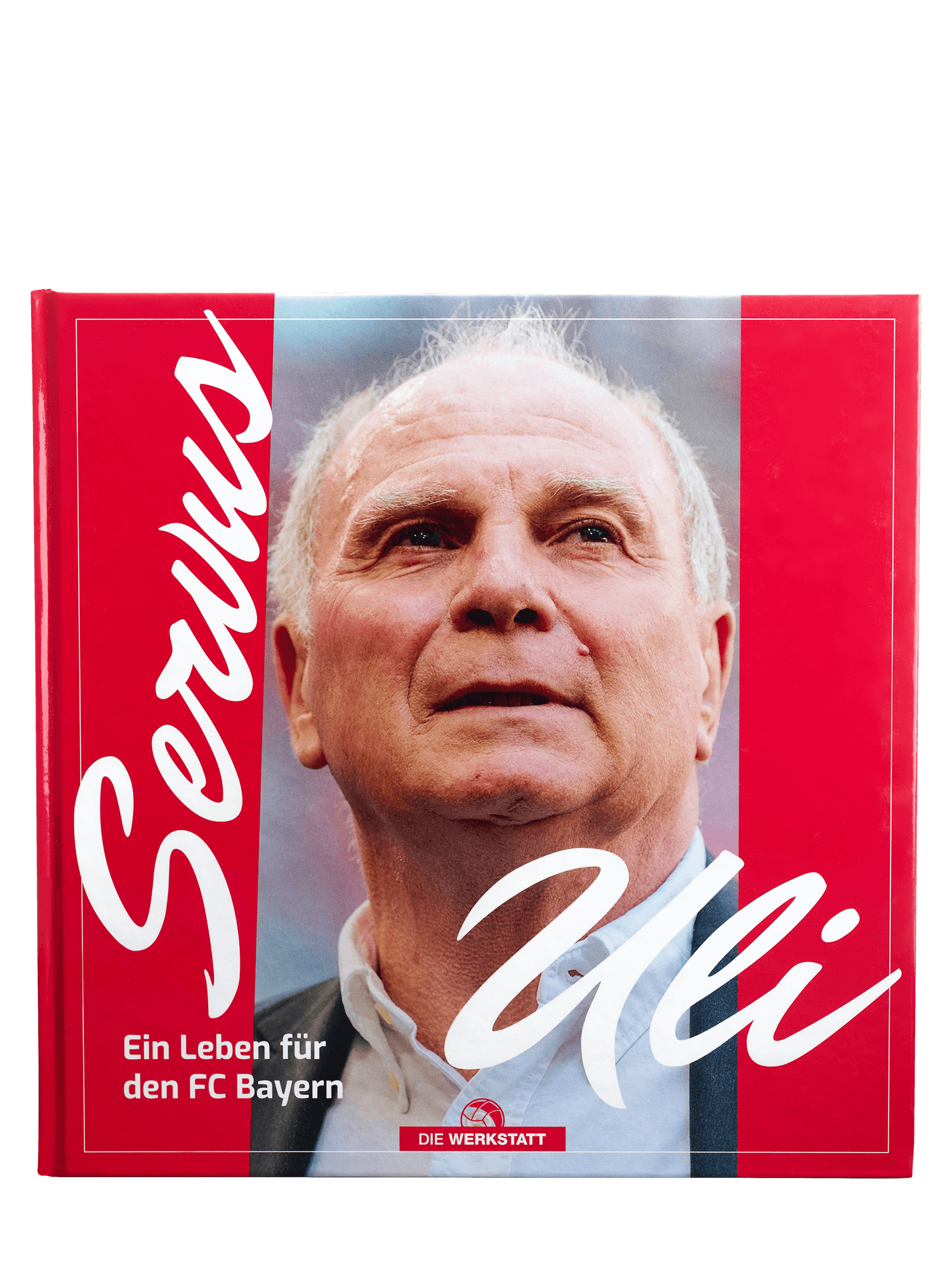 Servus Uli - Ein Leben für den FC Bayern